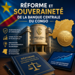 Réforme et Souveraineté de la Banque Centrale du Congo